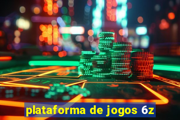 plataforma de jogos 6z